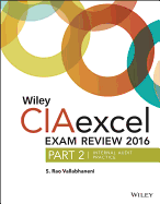 Wiley Ciaexcel Exam Review 2016: Part 2, Internal Audit Practice