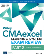Wiley Cmaexcel Learning System Exam Review 2019 Textbook: Part 2, Financial Decision Making
