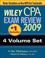 Wiley CPA Exam Review 2009: 4-Volume Set - Delaney, Patrick R, PH.D., CPA, and Whittington, Ray, PH.D., CPA, CIA, CMA