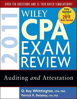 Wiley CPA Exam Review: Auditing and Attestation - Delaney, Patrick R, PH.D., CPA, and Whittington, O Ray
