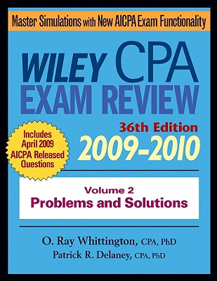 Wiley CPA Examination Review, Volume 2: Problems and Solutions - Delaney, Patrick R, PH.D., CPA, and Whittington, O Ray