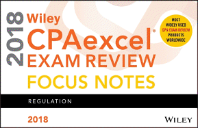 Wiley Cpaexcel Exam Review 2018 Focus Notes: Regulation