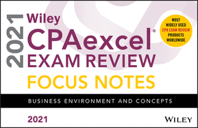 Wiley Cpaexcel Exam Review 2021 Focus Notes: Business Environment and Concepts