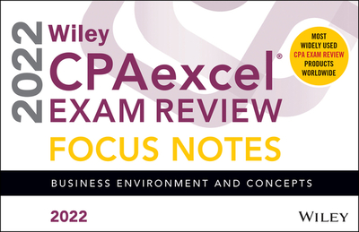 Wiley Cpaexcel Exam Review 2022 Focus Notes: Business Environment and Concepts - Wiley