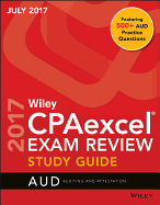 Wiley Cpaexcel Exam Review July 2017 Study Guide: Auditing and Attestation