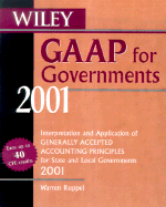 Wiley GAAP for Governments 2001: Interpretation and Application of Generally Accepted Accounting Principles for State and Local Governments 2001