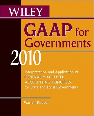 Wiley GAAP for Governments: Interpretation and Application of Generally Accepted Accounting Principles for State and Local Governments - Ruppel, Warren