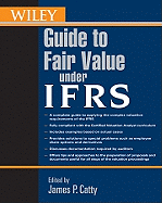 Wiley Guide to Fair Value Under Ifrs: International Financial Reporting Standards