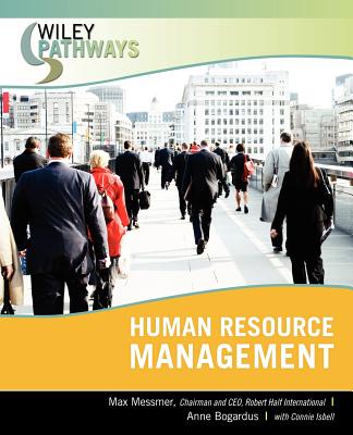 Wiley Pathways Human Resource Management - Messmer, Max, and Bogardus, Anne M, and Isbell, Connie