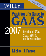 Wiley Practitioner's Guide to GAAS: Covering All Sass, Ssaes, Ssarss, and Interpretations