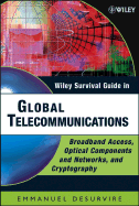 Wiley Survival Guide in Global Telecommunications: Broadband Access, Optical Components and Networks, and Cryptography