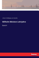 Wilhelm Meisters Lehrjahre: Band 4