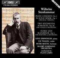 Wilhelm Stenhammar: Piano Concerto No. 1; Two Sentimental Romances; Florez and Blanzeflor - Love Derwinger (piano); Peter Mattei (baritone); Ulf Wallin (violin); Malm Symphony Orchestra; Paavo Jrvi (conductor)