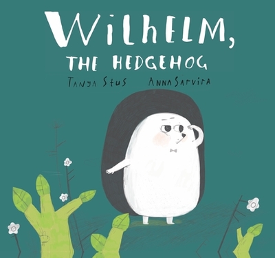Wilhelm, the Hedgehog - Stus, Tanya, and Potapov, Alexey (Translated by)