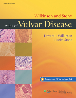 Wilkinson and Stone Atlas of Vulvar Disease - Wilkinson, Edward J, MD