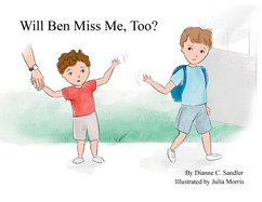 Will Ben Miss Me, Too?