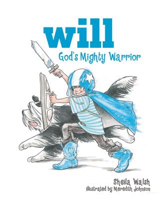 Will, God's Mighty Warrior: 1 - Walsh, Sheila
