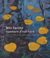 Will Gorlitz: Nowhere If Not Here