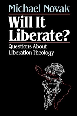 Will it Liberate ?: Questions About Liberation Theology - Novak, Michael
