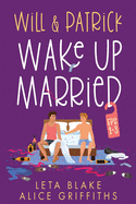 Will & Patrick Wake Up Married, Eps 1 - 3