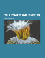 Will Power and Success - Bush, David Van