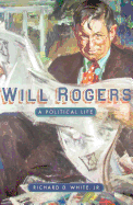 Will Rogers: A Political Life