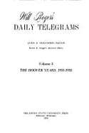 Will Rogers' Daily Telegrams: The Hoover Years, 1931-1933