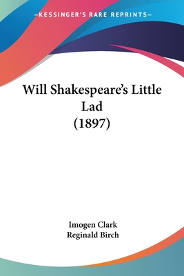 Will Shakespeare's Little Lad (1897) - Clark, Imogen