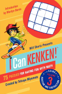 Will Shortz Presents I Can Kenken!, Volume 3: 75 Puzzles for Having Fun with Math