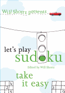 Will Shortz Presents Let's Play Sudoku: Take It Easy