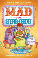 Will Shortz Presents Mad for Sudoku: 200 Challenging Puzzles