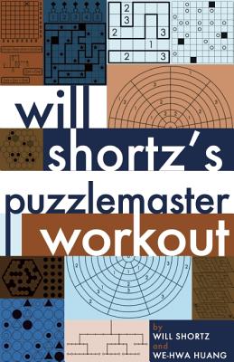 Will Shortz's Puzzlemaster Workout - Shortz, Will, and Huang, Wei-Hwa