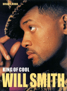 Will Smith: King of Cool