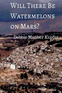 Will There Be Watermelons on Mars?