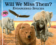 Will We Miss Them?: Endangered Species - Wright, Alexandra