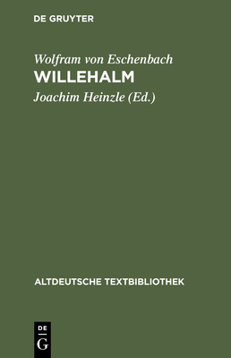 Willehalm - Wolfram Von Eschenbach, and Heinzle, Joachim (Editor)