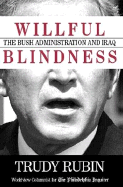 Willful Blindness: The Bush Administration and Iraq