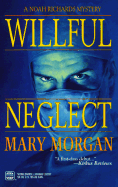 Willful Neglect - Morgan, Mary