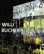 Willi Bucher: Malerei Mit Eigenen Und Anderen Mitteln