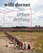 Willi Dorner: Urban Drifting