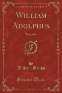 William Adolphus: Turnpike (Classic Reprint)