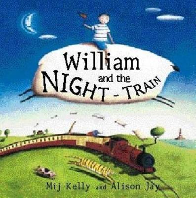 William and the Night Train - Kelly, Mij, and Jay, Alison