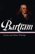 William Bartram: Travels & Other Writings (Loa #84)