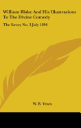 William Blake and His Illustrations to the Divine Comedy: The Savoy No. 3 July 1896