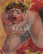 William Blake: Apprentice and Master