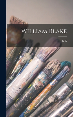 William Blake - Chesterton, G K 1874-1936