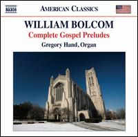 William Bolcom: Complete Gospel Preludes - Gregory Hand (organ)