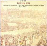 William Boyce: Trio Sonatas - Parley of Instruments; Parley of Instruments Baroque Orchestra