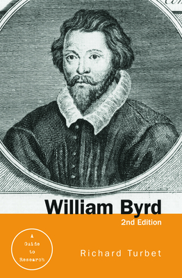 William Byrd: A Research and Information Guide - Turbet, Richard