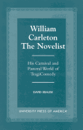 William Carleton the Novelist: His Carnival and Pastoral World of Tragicomedy